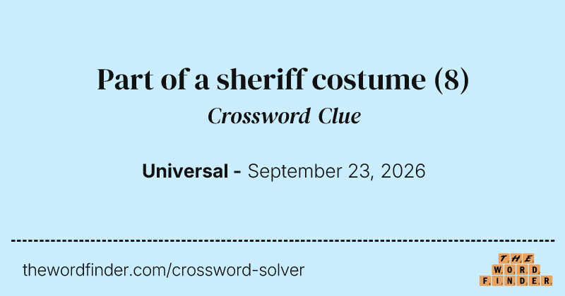 Part of a sheriff costume crossword clue image