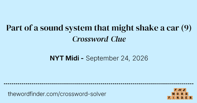 Part of a sound system that might shake a car crossword clue image
