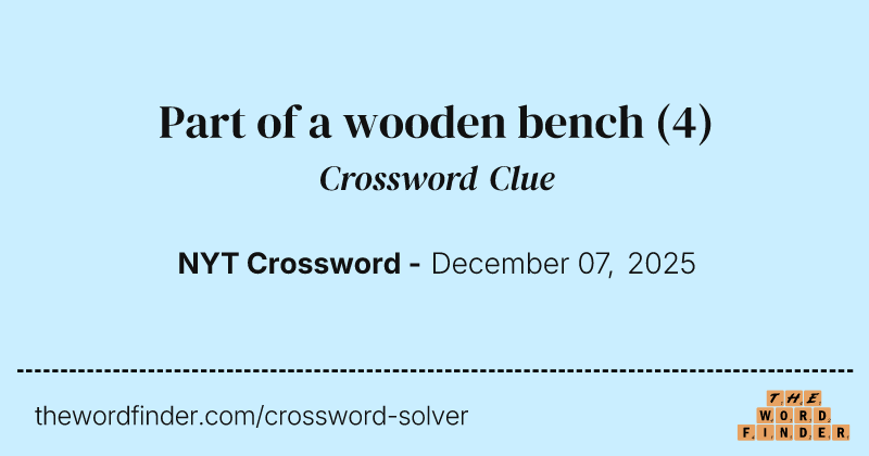 Part of a wooden bench crossword clue image