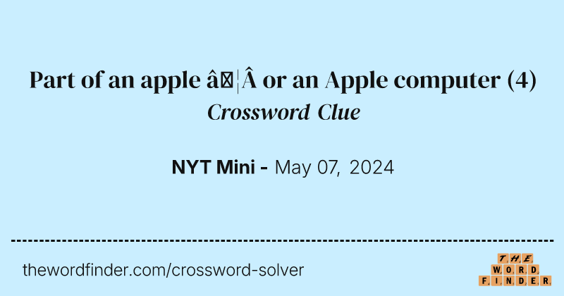 Part of an apple … or an Apple computer crossword clue image