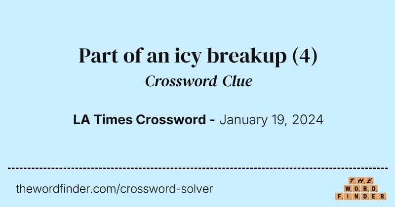 Part of an icy breakup crossword clue image