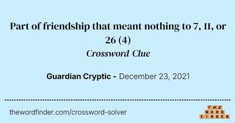 Part of friendship that meant nothing to 7, 11, or 26 crossword clue image