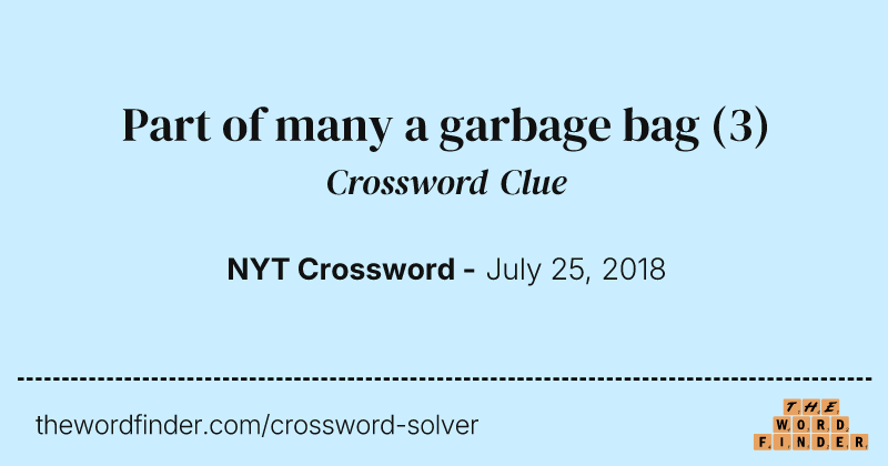 Part of many a garbage bag crossword clue image