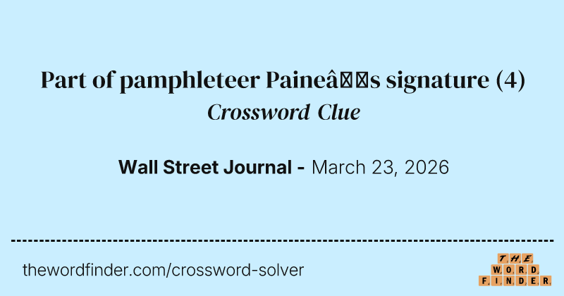 Part of pamphleteer Paine’s signature crossword clue image
