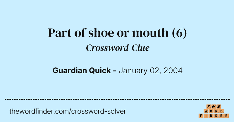 Part of shoe or mouth crossword clue image