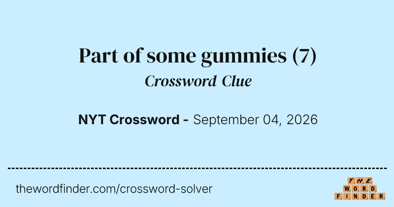 Part of some gummies crossword clue image