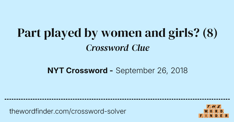 Part played by women and girls? crossword clue image