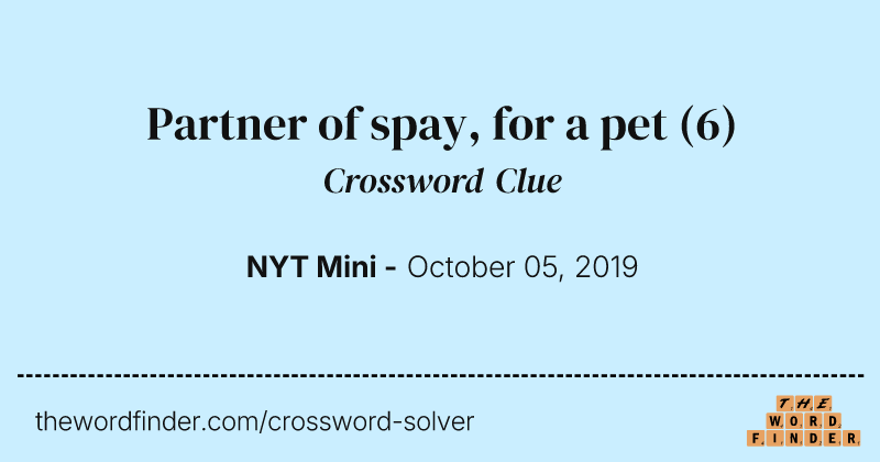 Partner of spay, for a pet crossword clue image