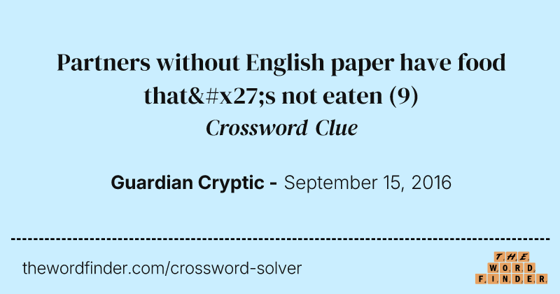 Partners without English paper have food that's not eaten crossword clue image