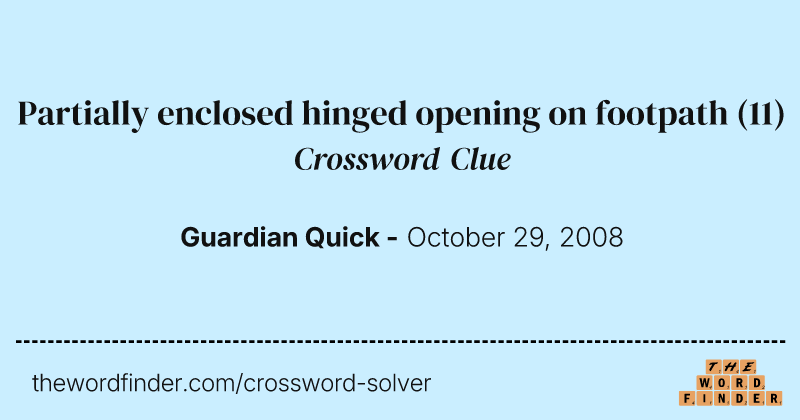 Partially enclosed hinged opening on footpath crossword clue image