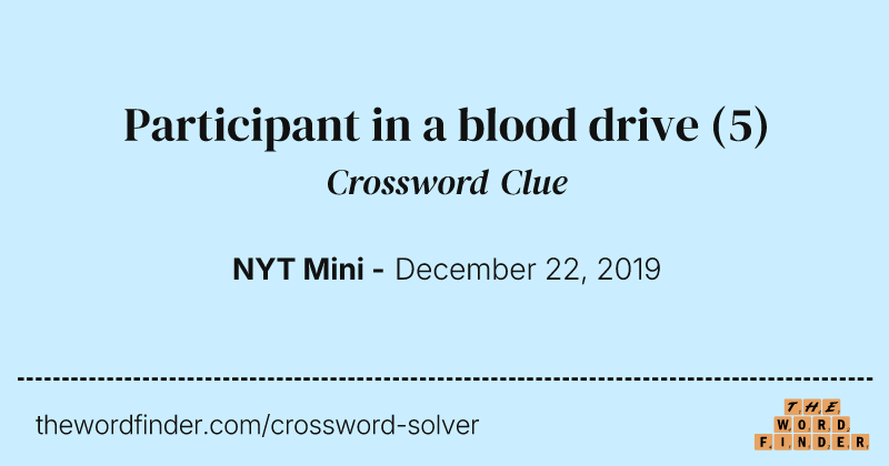 Participant in a blood drive crossword clue image