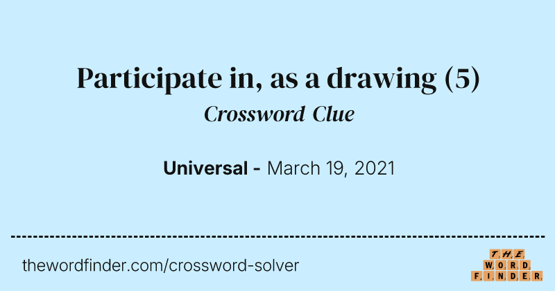 Participate in, as a drawing crossword clue image
