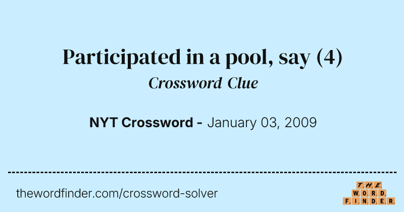 Participated in a pool, say crossword clue image