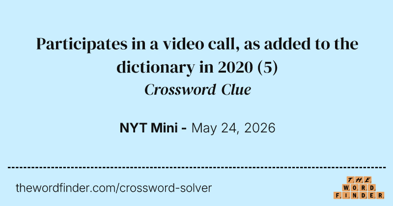 Participates in a video call, as added to the dictionary in 2020 crossword clue image