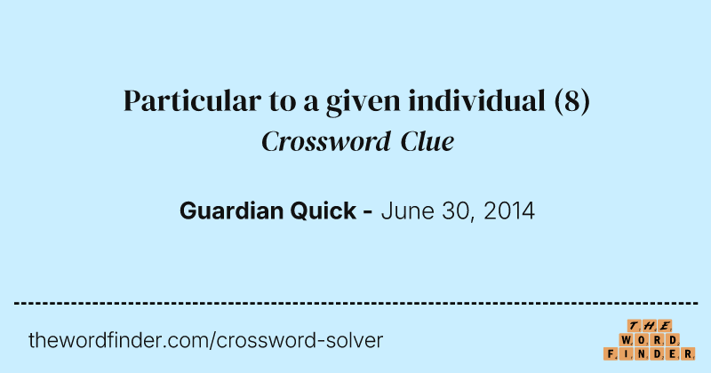 Particular to a given individual crossword clue image