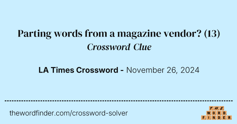 Parting words from a magazine vendor? crossword clue image