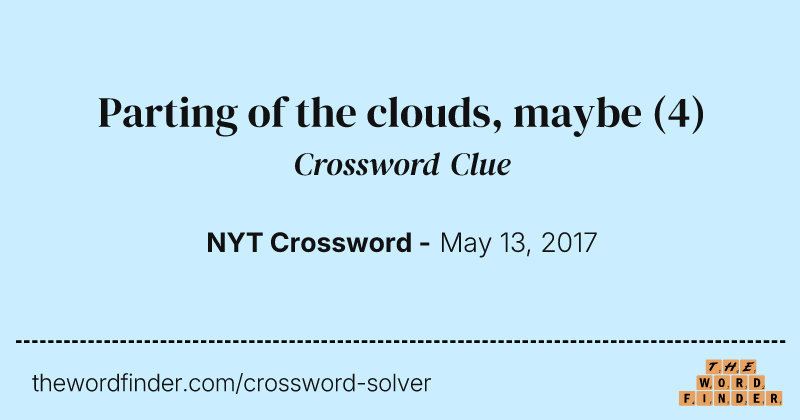 Parting of the clouds, maybe crossword clue image