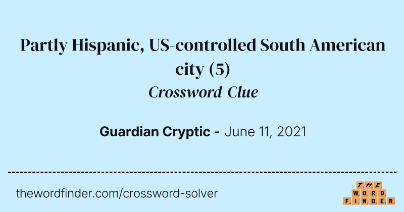 Partly Hispanic, US-controlled South American city crossword clue image