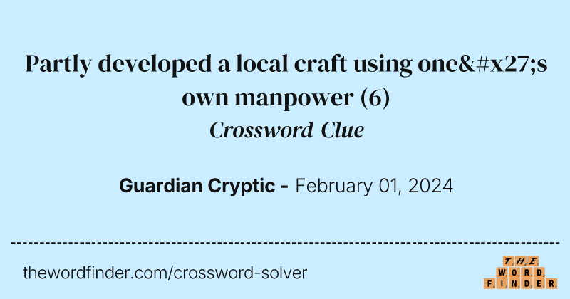 Partly developed a local craft using one's own manpower crossword clue image