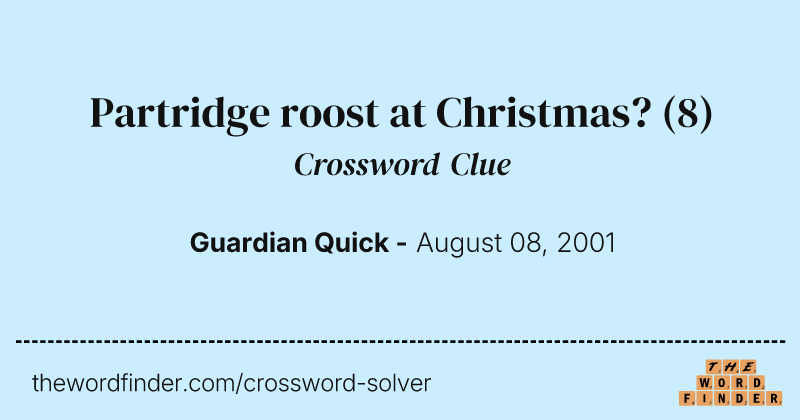 Partridge roost at Christmas? crossword clue image