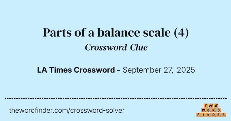 Parts of a balance scale crossword clue image