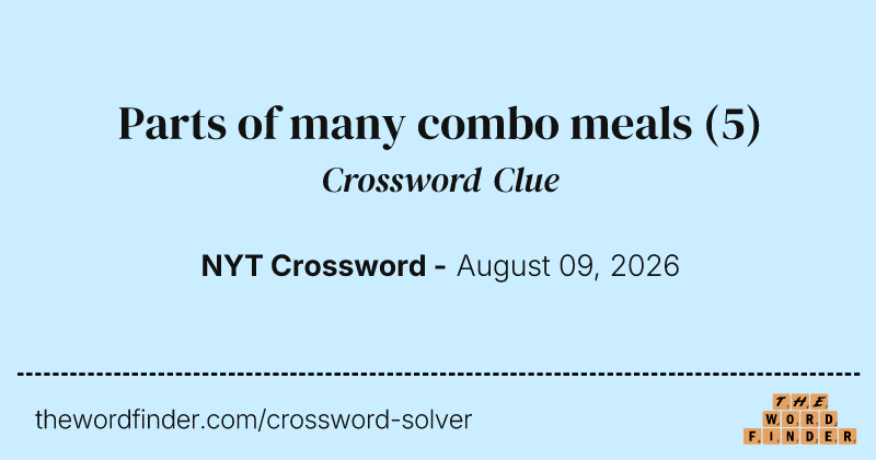 Parts of many combo meals crossword clue image