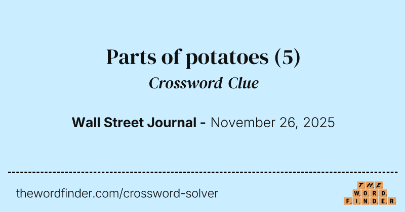 Parts of potatoes crossword clue image
