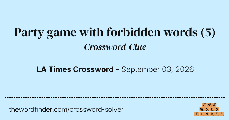 Party game with forbidden words crossword clue image