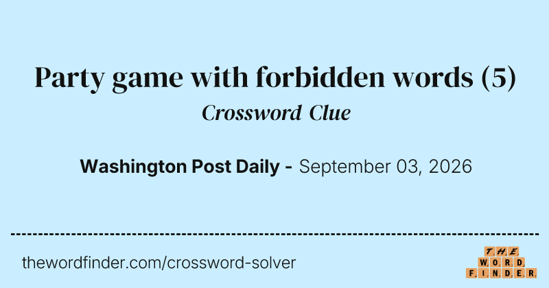 Party game with forbidden words crossword clue image