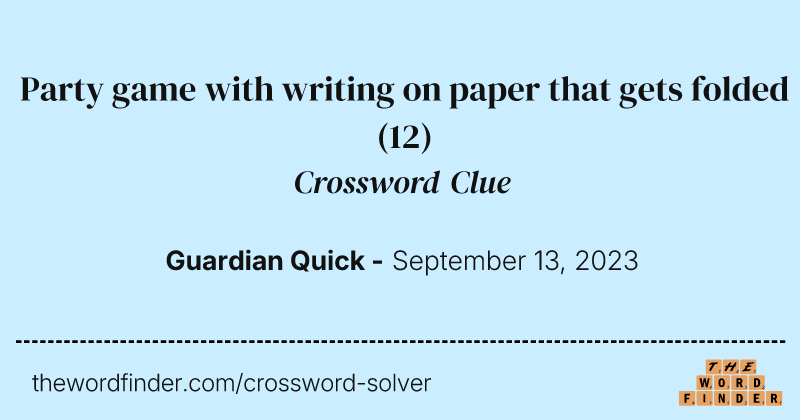 Party game with writing on paper that gets folded crossword clue image
