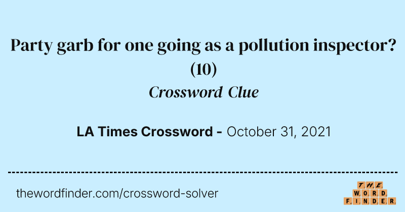 Party garb for one going as a pollution inspector? crossword clue image