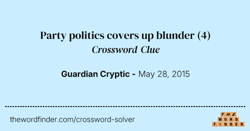 Party politics covers up blunder crossword clue image