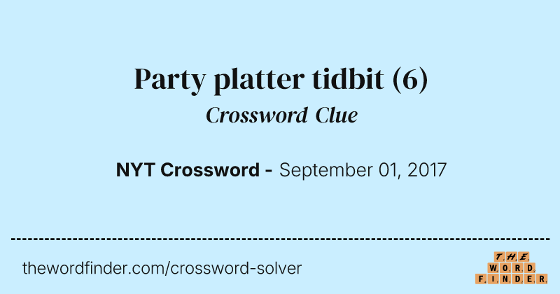 Party platter tidbit crossword clue image