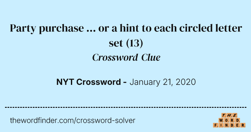 Party purchase ... or a hint to each circled letter set crossword clue image