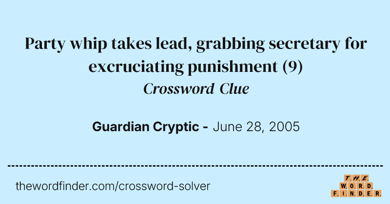 Party whip takes lead, grabbing secretary for excruciating punishment crossword clue image