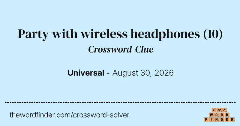 Party with wireless headphones crossword clue image