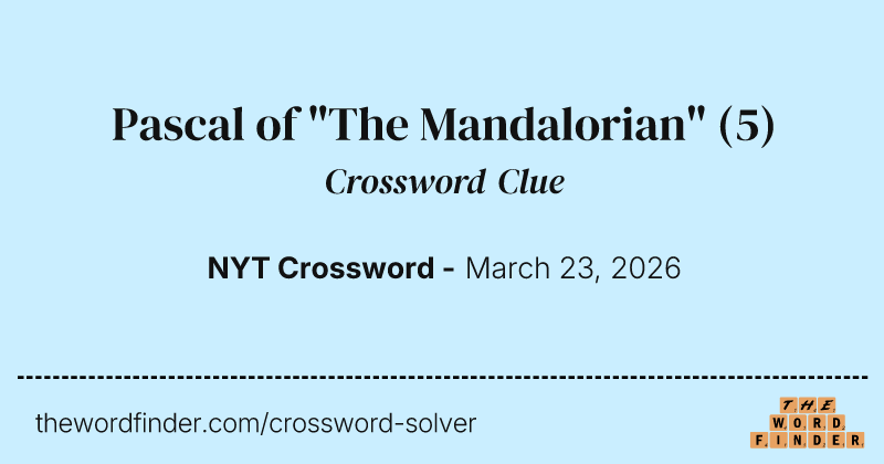 Pascal of "The Mandalorian" crossword clue image