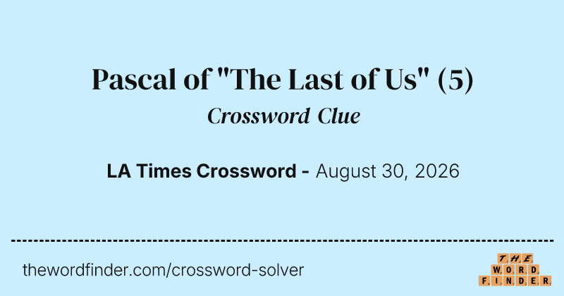 Pascal of "The Last of Us" crossword clue image