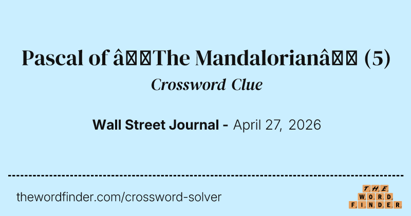 Pascal of “The Mandalorian” crossword clue image