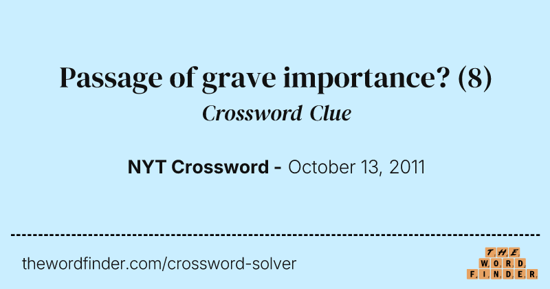 Passage of grave importance? crossword clue image