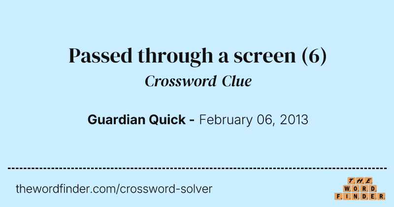 Passed through a screen crossword clue image