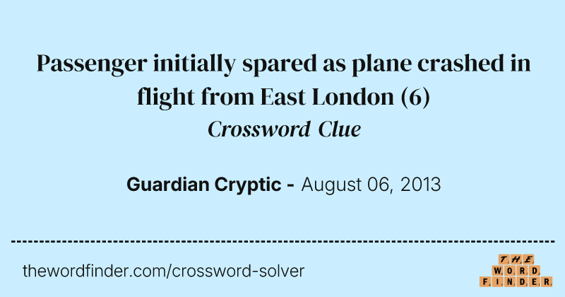 Passenger initially spared as plane crashed in flight from East London crossword clue image