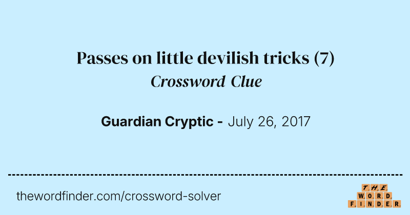 Passes on little devilish tricks crossword clue image