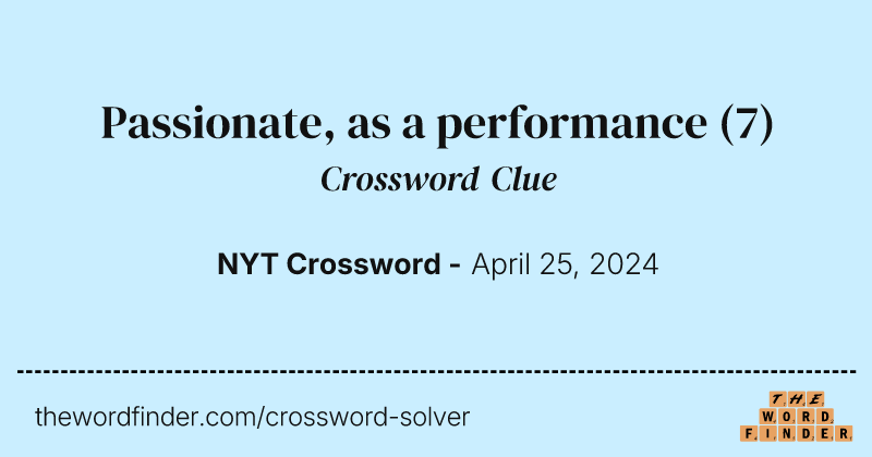 Passionate, as a performance crossword clue image