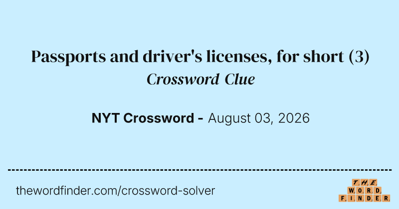 Passports and driver's licenses, for short crossword clue image
