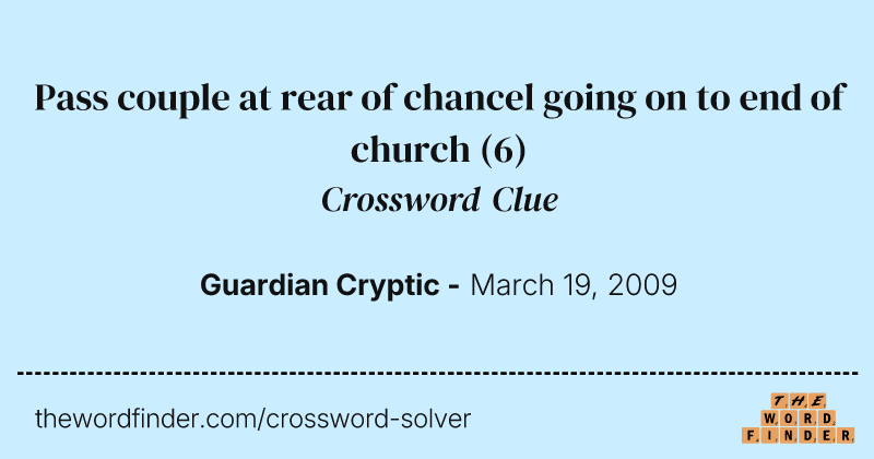 Pass couple at rear of chancel going on to end of church crossword clue image