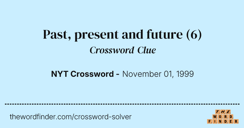 Past, present and future crossword clue image