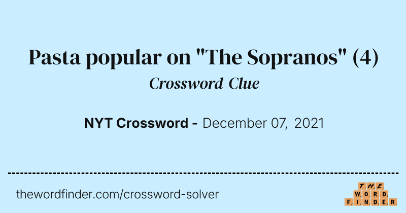 Pasta popular on "The Sopranos" crossword clue image