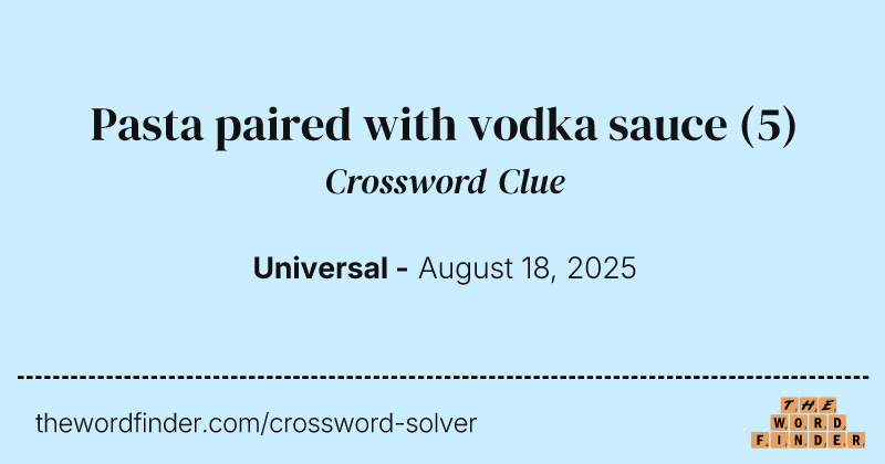 Pasta paired with vodka sauce crossword clue image