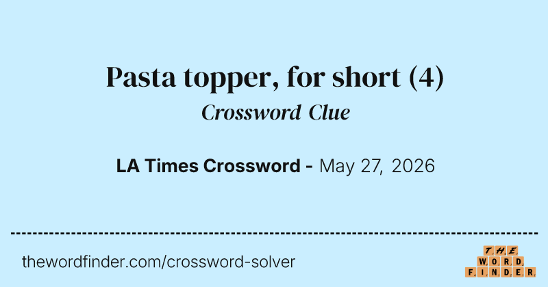Pasta topper, for short crossword clue image